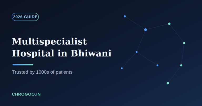 Best Multispecialist Hospital in Bhiwani – Trusted by 1000 of Patients