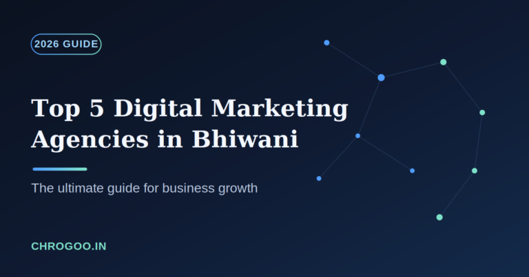 Top 5 Best Digital Marketing Agencies in Bhiwani The Ultimate 2026 Guide for Business Growth