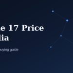 iPhone 17 Price in India 2026: Full Specs, Features & Buying Guide