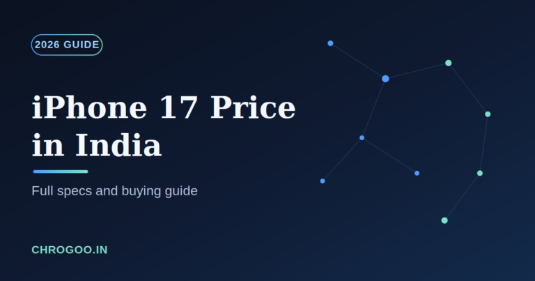 iPhone 17 Price in India 2026: Full Specs, Features & Buying Guide