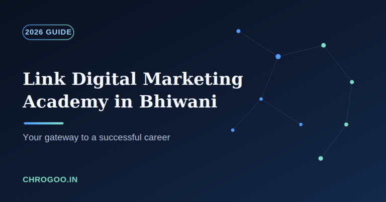 Link Digital Marketing Academy in Bhiwani: Your Gateway to a Successful Digital Marketing Career
