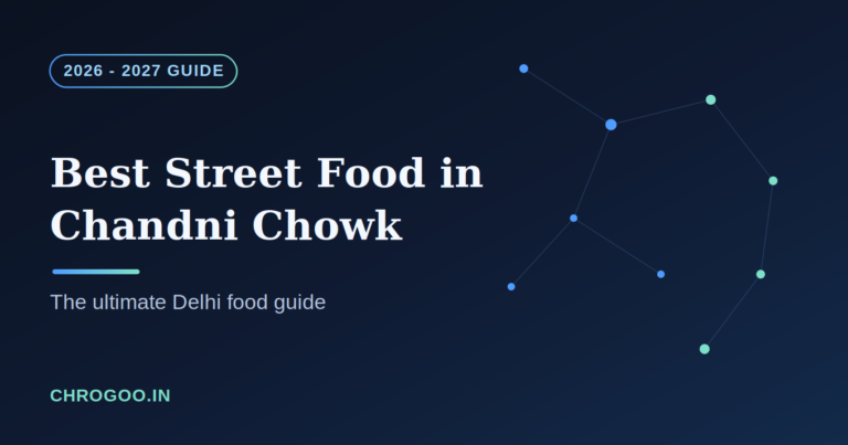 Best Street Food in Chandni Chowk Delhi: Ultimate Guide 2026 – 2027